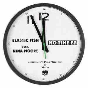 Elastic Fish Feat. Nina Moore - No Time EP