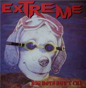 Extreme  - Big Boys Don't Cry