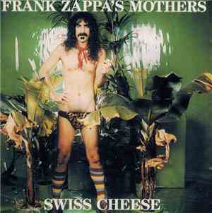 Frank Zappa 's Mothers - Swiss Cheese/Fire!