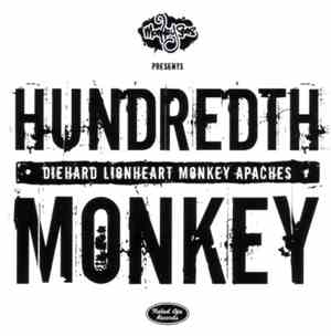 Hundredth Monkey - Die Hard Lionheart Monkey Apaches
