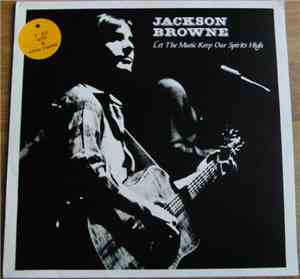 Jackson Browne - Let The Music Keep Our Spirits High
