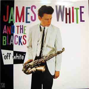 James White & The Blacks - Off White