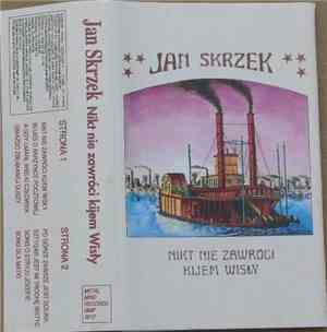 Jan Skrzek - Nikt Nie Zawróci Kijem Wisły