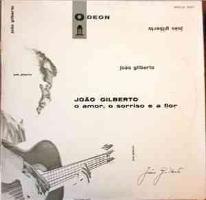 João Gilberto - O Amor, O Sorriso E A Flor