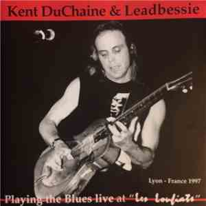 Kent DuChaine - Playing The Blues Live At 