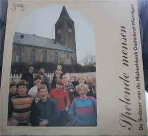 Kindercantorij En Museumkoor Michaelskerk Te Oosterland (Wieringen) - Spelende Mensen - De Liederen Van De Michaelskerk Oosterland-Wieringen