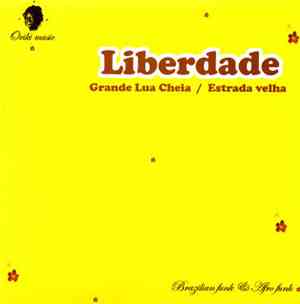 Liberdade - Grande Lua Cheia / Estrada Velha