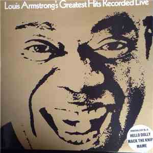 Louis Armstrong - Louis Armstrong's Greatest Hits Recorded Live