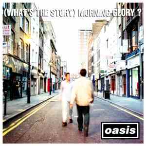 Oasis  - (What's The Story) Morning Glory?