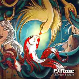 PJ Rose - Under The Influence