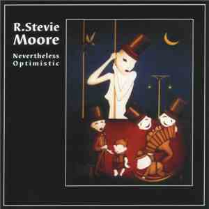 R. Stevie Moore - Nevertheless Optimistic