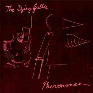 The Dying Falls - Pheromones
