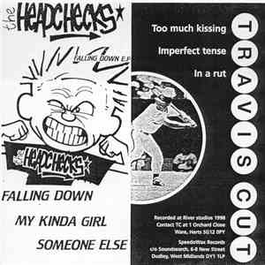The Headchecks / Travis Cut - Falling Down E.P / Too Much Kissing