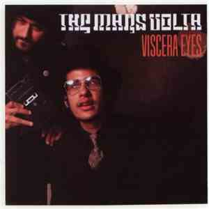 The Mars Volta - Viscera Eyes