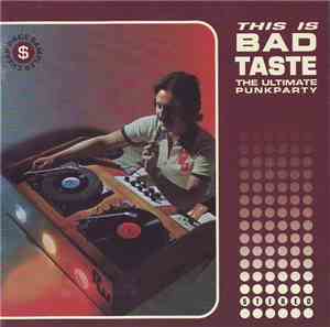 Various - This Is Bad Taste - The Ultimate Punkparty