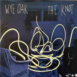 Wye Oak - The Knot