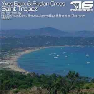 Yves Eaux & Ruslan Cross - Saint Tropez