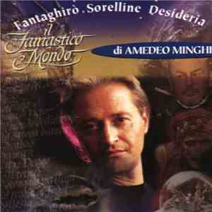 Amedeo Minghi - Il Fantastico Mondo Di Amedeo Minghi