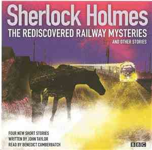 Benedict Cumberbatch - Sherlock Holmes The Rediscovered Railway Mysteries