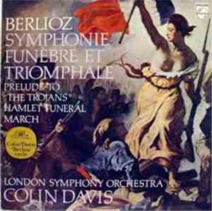 Berlioz - London Symphony Orchestra, Colin Davis - Symphonie Funèbre Et Tri ...