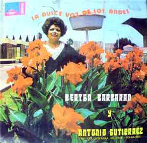 Bertha Barbarán Y Antonio Gutierrez  - La Dulce Voz De Los Andes