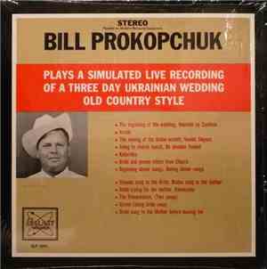 Bill Prokopchuk - Plays A Simulated Live Recording Of A Three Day Ukrainian ...