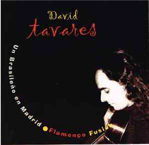 David Tavares - Un Brasileño En Madrid: Flamenco Fusion