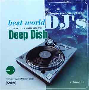Deep Dish - Best World DJ's. Deep Dish. Volume 12