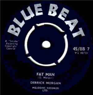 Derrick Morgan - Fat Man / I'm Gonna Leave You