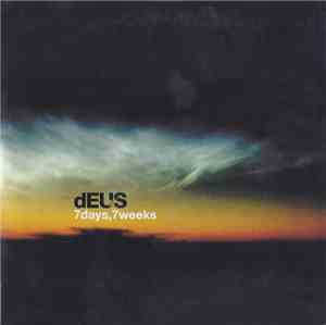 dEUS - 7 Days, 7 Weeks
