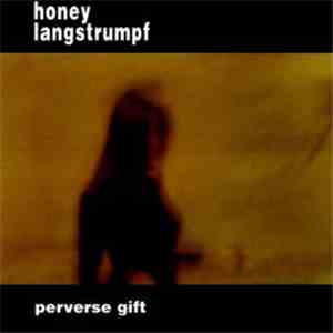 Honey Langstrumpf - Perverse Gift EP