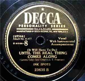 Ink Spots, The - (It Will Have To Do) Until The Real Thing Comes Along / (I ...