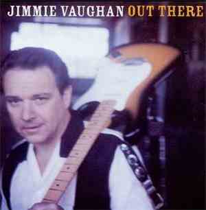 Jimmie Vaughan - Out There