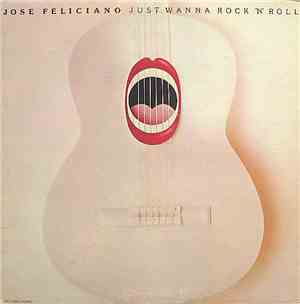 Jose Feliciano - Just Wanna Rock 'N' Roll