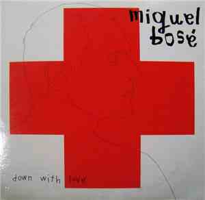 Miguel Bosé - Down WIth Love