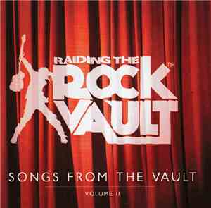 Raiding The Rock Vault - Songs From The Vault - Volume 2