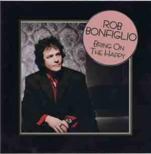 Rob Bonfiglio - Bring On The Happy