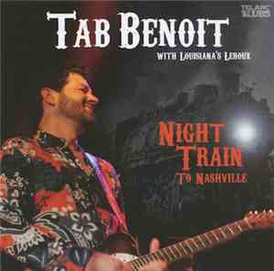 Tab Benoit with Louisiana's Leroux - Night Train To Nashville