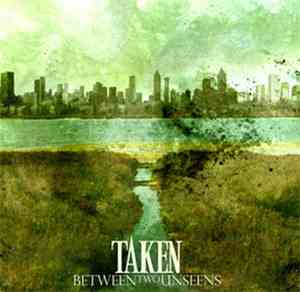 Taken  - Between Two Unseens