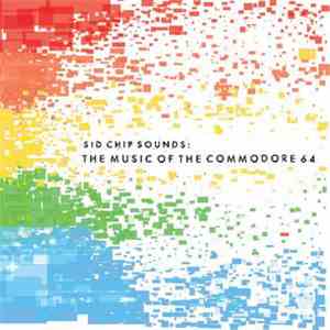 Various - SID Chip Sounds: The Music Of The Commodore 64