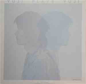 Yuji Takahashi - Yuji Plays Yuji