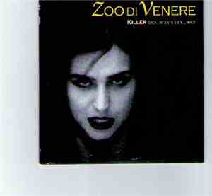 Zoo Di Venere - Killer (Ogni Istante E' L'Ultimo)