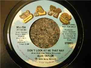 Alex Taylor  - Don't Look At Me That Way