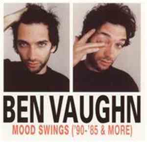 Ben Vaughn - Mood Swings ('90 - '85 & More)