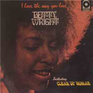 Betty Wright - I Love The Way You Love