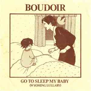 Boudoir  - Go To Sleep My Baby (Wyoming Lullaby)