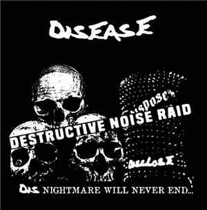 Disease  - Destructive Noise Raid