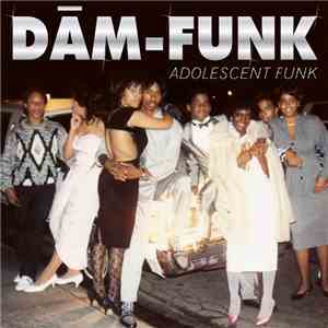 Dâm-Funk - Adolescent Funk