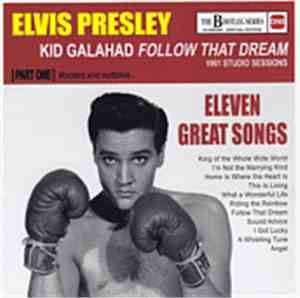 Elvis Presley - Kid Galahad Follow That Dream ( The Studio Sessions) Part O ...