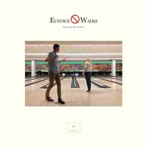 Eustace Walks - Histrionic Hes & Shes